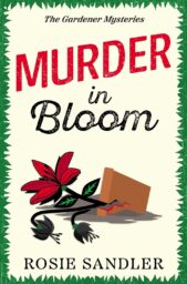Murder In Bloom (The Gardener Mysteries #3)