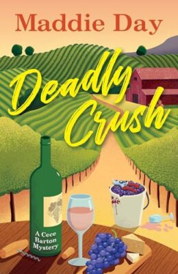 Deadly Crush (Cece Barton Mystery #2)