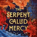 The Serpent Called Mercy