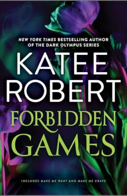 Forbidden Games (Make Me #1-2)