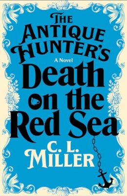 The Antique Hunter’s Death On The Red Sea (The Antique Hunter’s Guide To Murder #2)