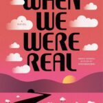 When We Were Real