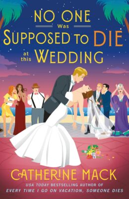 No One Was Supposed To Die At This Wedding (The Vacation Mysteries #2)
