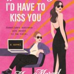 If I Told You, I’d Have To Kiss You