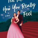 Tell Me How You Really Feel