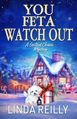 You Feta Watch Out (Grilled Cheese Mysteries #5)