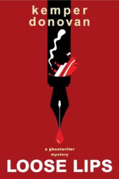 Loose Lips (Ghostwriter Mystery #2)