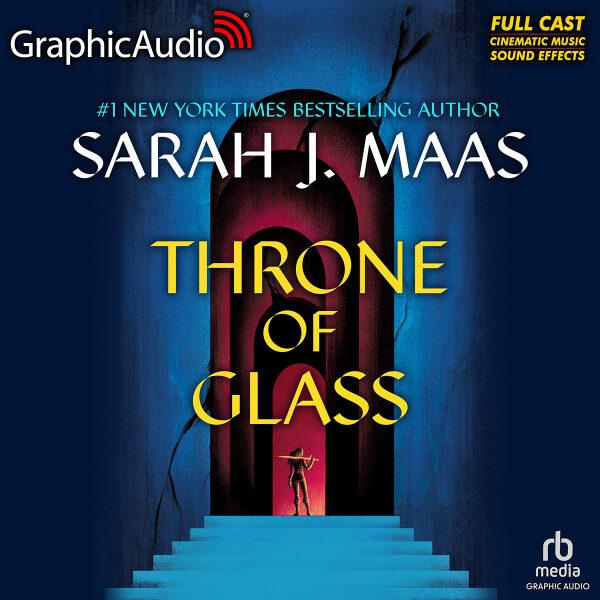 Throne of Glass [Dramatized Adaptation]