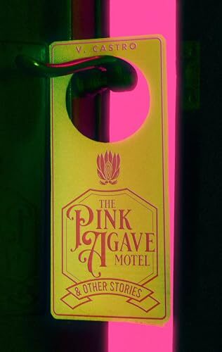 The Pink Agave Motel: & Other Stories