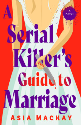 A Serial Killer’s Guide To Marriage