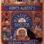 Agnes Aubert’s Mystical Cat Shelter