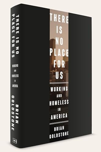 There Is No Place for Us: Working And Homeless In America