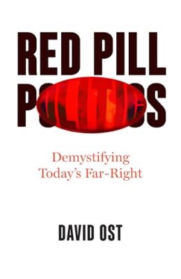 Red Pill Politics: Demystifying Today’s Far Right