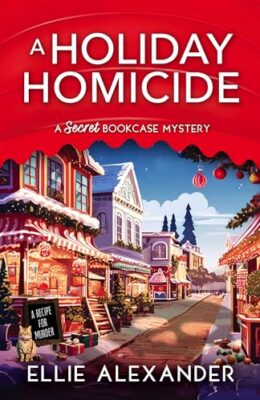 A Holiday Homicide (A Secret Bookcase Mystery  #4)