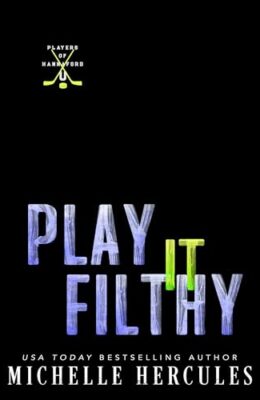 Play It Filthy (Players Of Hannaford U #4)