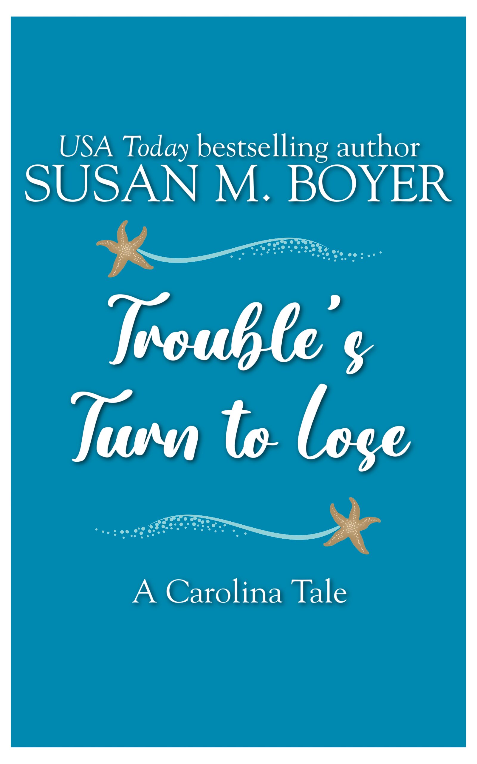Trouble’s Turn to Lose (Carolina Tales #3)