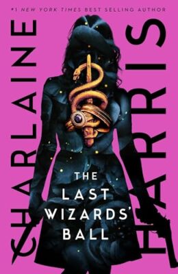 The Last Wizards’ Ball (Gunnie Rose #6)