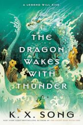 The Dragon Wakes With Thunder (The Night Ends With Fire #2)