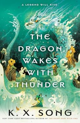 The Dragon Wakes With Thunder (The Night Ends With Fire #2)