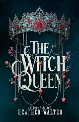 The Witch Queen (The Crimson Crown Duology #2)