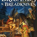 Brigands & Breadknives (Legends & Lattes #2)