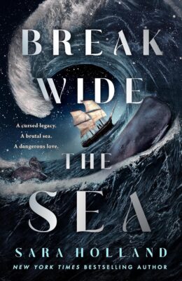 Break Wide the Sea (Break Wide the Sea #1)
