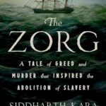 The Zorg: A Tale of Greed and Murder That Inspired the Abolition of Slavery