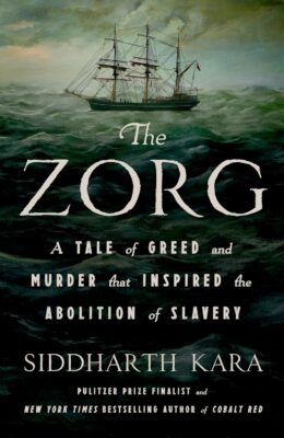 The Zorg: A Tale of Greed and Murder That Inspired the Abolition of Slavery