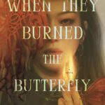 When They Burned the Butterfly