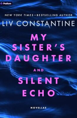 My Sister’s Daughter and Silent Echo