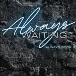 Always Waiting (Always #2)