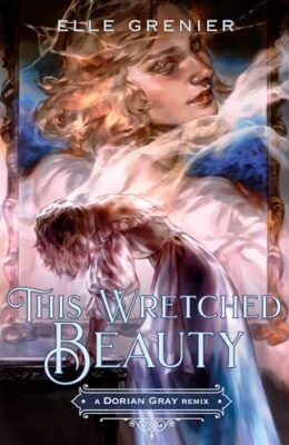 This Wretched Beauty (Remixed Classics #10)