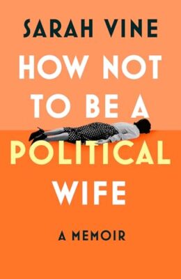 How Not to Be a Political Wife