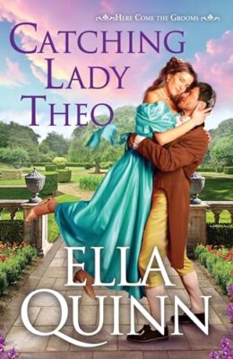 Catching Lady Theo (Here Come the Grooms #2)