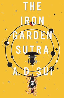 The Iron Garden Sutra (The Cosmic Wheel #1)