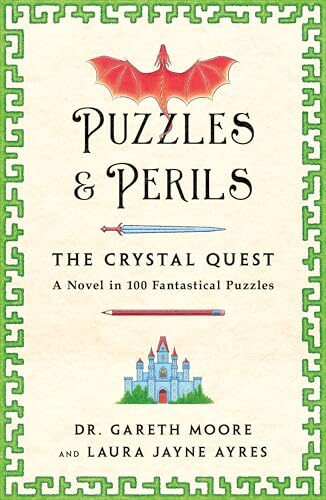 Puzzles & Perils: The Crystal Quest: A Novel in 100 Fantastical Puzzles