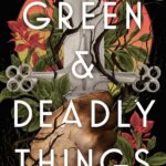 Green & Deadly Things
