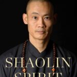 Shaolin Spirit: The Way to Self-Mastery