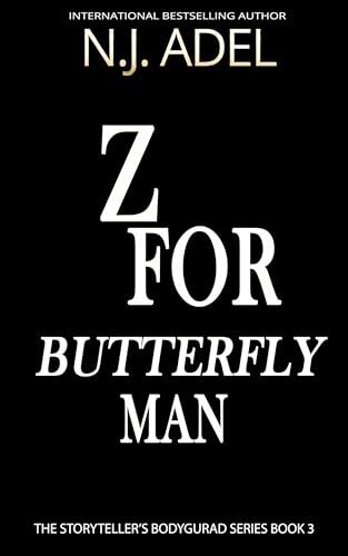 Z For Butterfly Man (The Storyteller’s Bodyguard #3)
