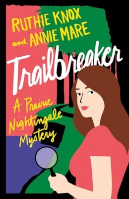 Trailbreaker (Prairie Nightingale #2)