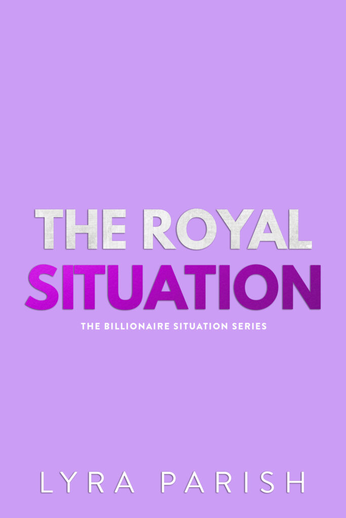 The Royal Situation (Billionaire Situation #7)
