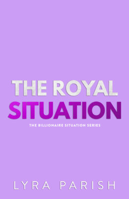 The Royal Situation (Billionaire Situation #7)