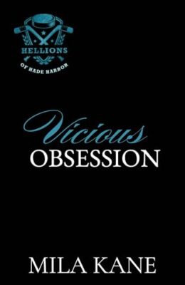 Vicious Obsession (Hellions of Hade Harbor #5)