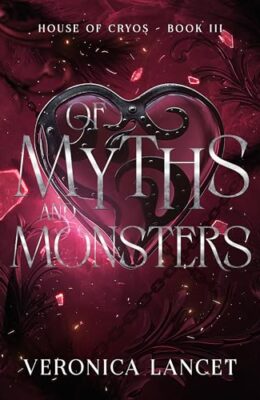 Of Myths and Monsters (House of Cryos #3)