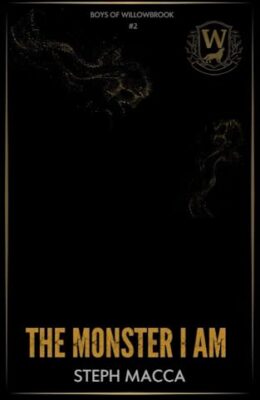 The Monster I Am (Boys of Willowbrook #2)