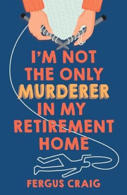 I’m Not the Only Murderer in My Retirement Home