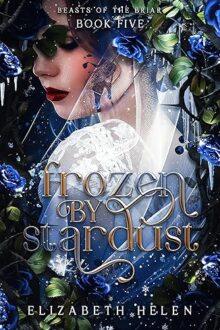 Frozen By Stardust (Beasts Of The Briar #5)