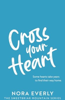 Cross Your Heart (Sweetbriar Mountain #6)
