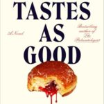 Nothing Tastes as Good