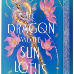 The Dragon and the Sun Lotus (The Three Realms Duology #2)